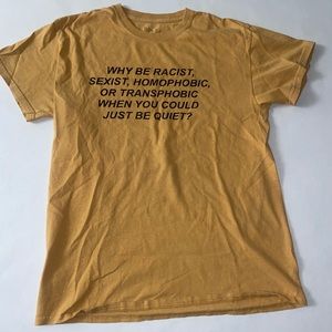 “Why be racist…” t shirt